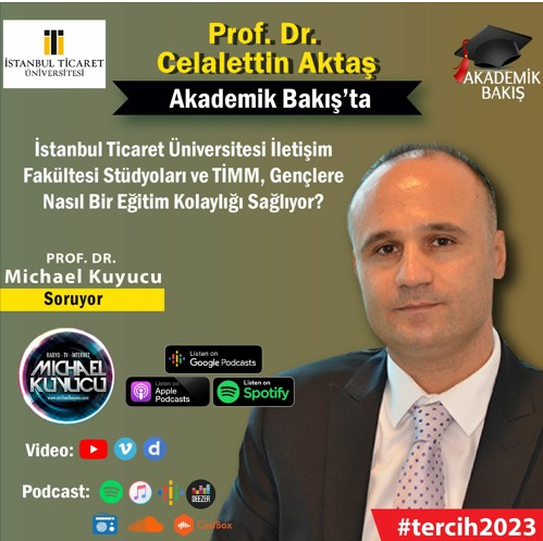 İstanbul Ticaret Üniversitesi İletişim Fakültesi Dekanı Prof. Dr. Celalettin Aktaş Akademik Bakış’a Konuk Oldu.