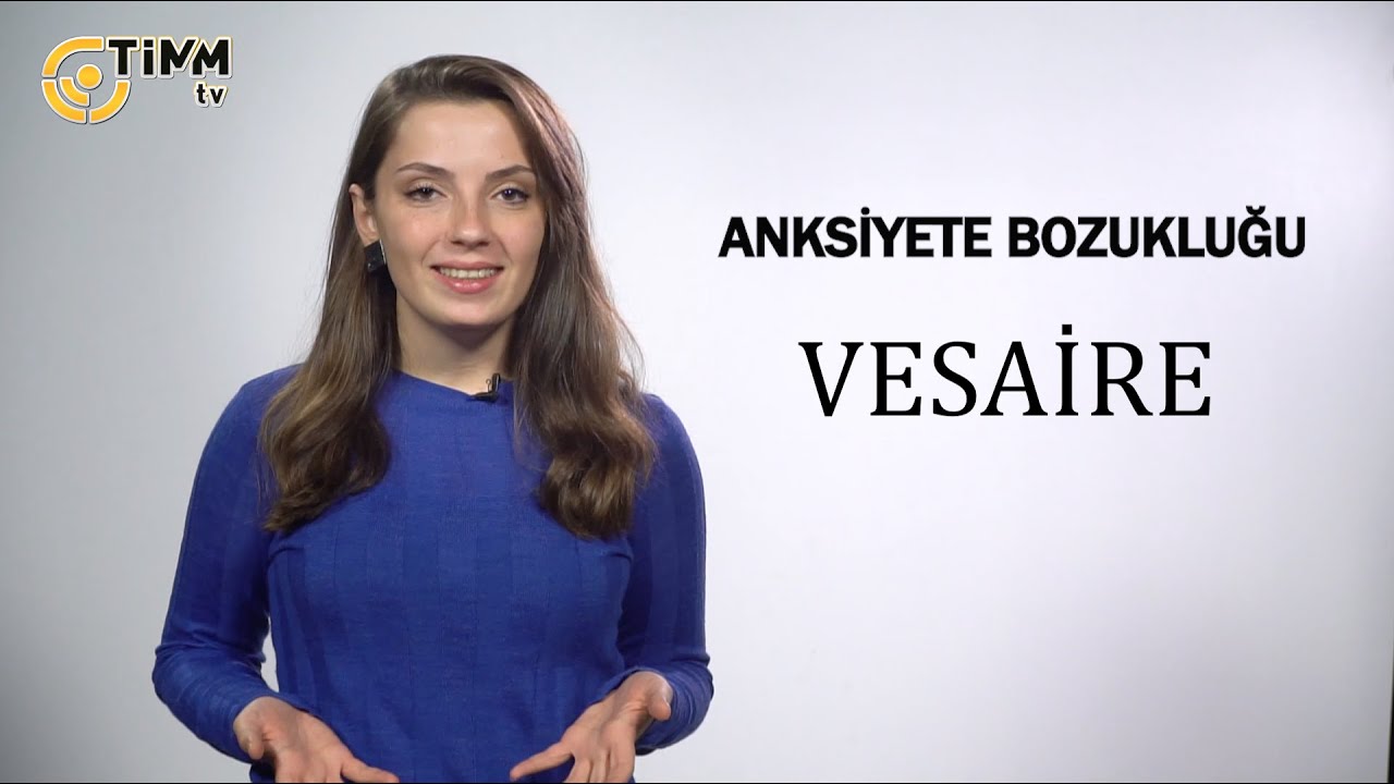 VESAİRE | Anksiyete Bozukluğu Nedir?