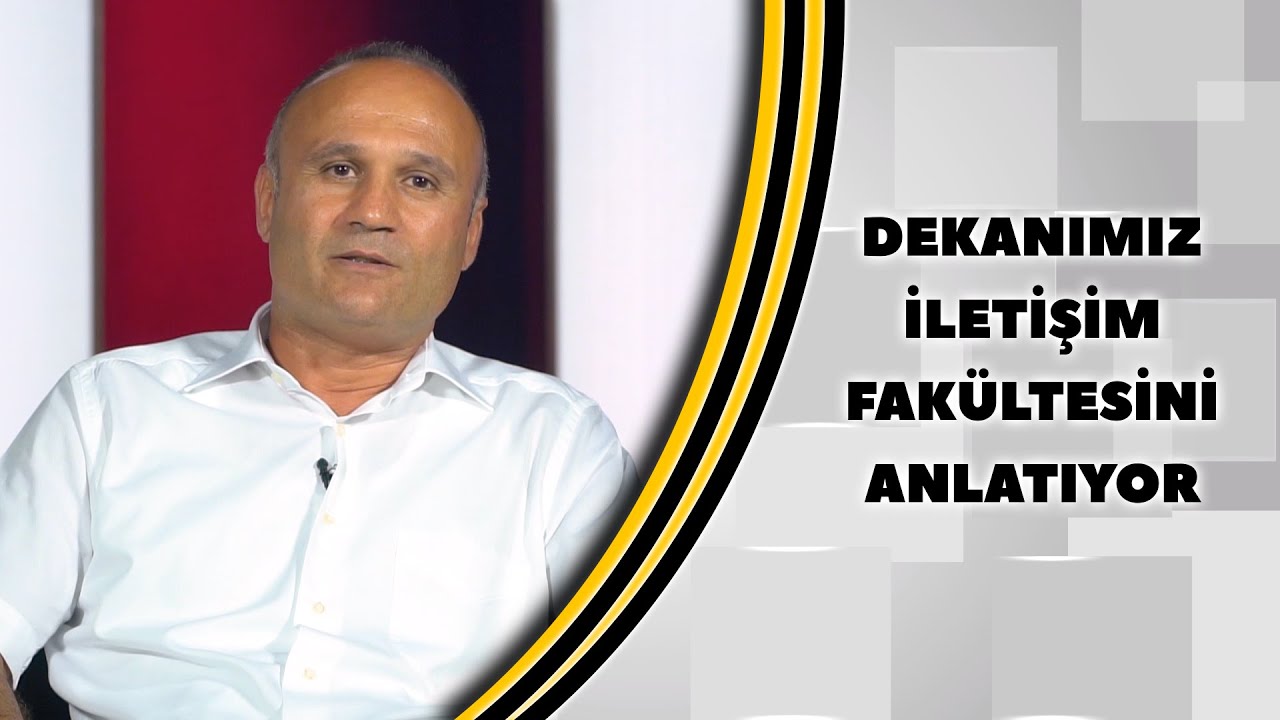 İletişim Fakültesi Dekanı Prof. Dr. Celalettin AKTAŞ, Fakültemizi Anlatıyor!