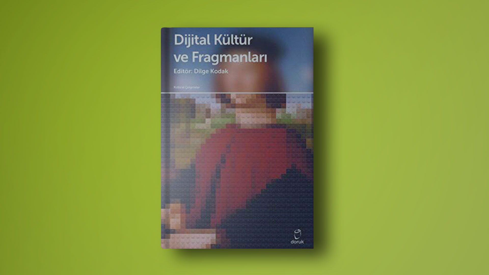 “Dijital Kültür ve Fragmanları” Yayımlandı!