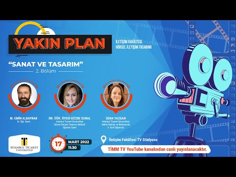 Yakın Plan 2. Bölüm l Konuk M. Emin Albayrak l Dr. Öğr. Üyesi Gözde Sunal - Sena Yazgan